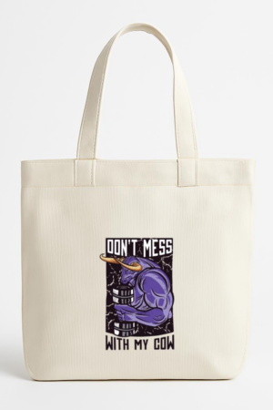Dont Mess With My Cow Quote Canvas Tote Bag