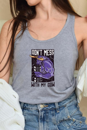 Dont Mess With My Cow Quote Tank Top