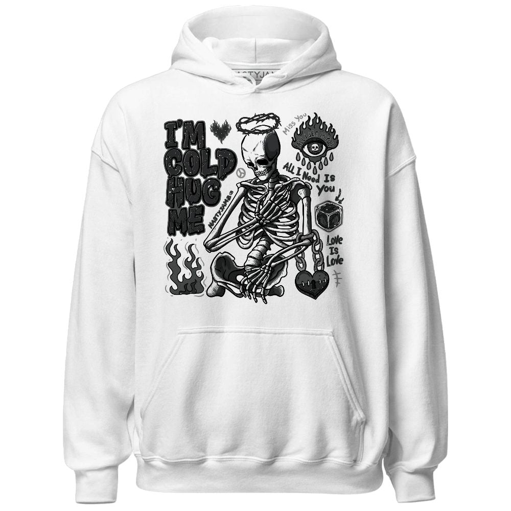 Fear 4s NastyJamz Hoodie Match Im Cold Hug Me